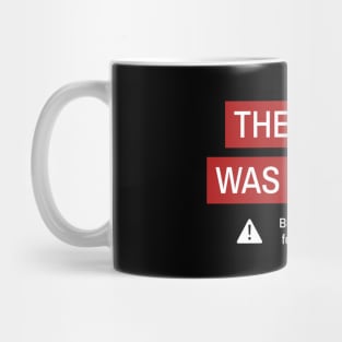 The Book Was Better, but You Are Not Ready for This Conversation Mug